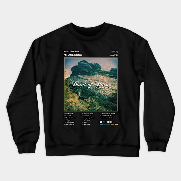 Band of Horses - Mirage Rock Tracklist Album Crewneck Sweatshirt by 80sRetro